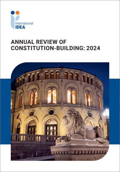 Annual Review of Constitution Building: 2024 Annual Review of Constitution Building: 2024
