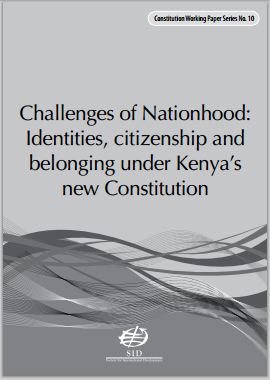 Challenges of Nationhood-Identities, citizenship and belonging under Kenya's new Constitution Challenges of Nationhood-Identities, citizenship and belonging under Kenya's new Constitution