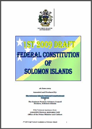 Solomon Islands:1st 2009 Draft of the Federal Constitution Solomon Islands:1st 2009 Draft of the Federal Constitution