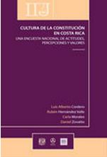 Cultura de la Constitución en Costa Rica. Una encuesta nacional de actitudes, percepciones y valores, International IDEA - 2009 Cultura de la Constitución en Costa Rica. Una encuesta nacional de actitudes, percepciones y valores, International IDEA - 2009