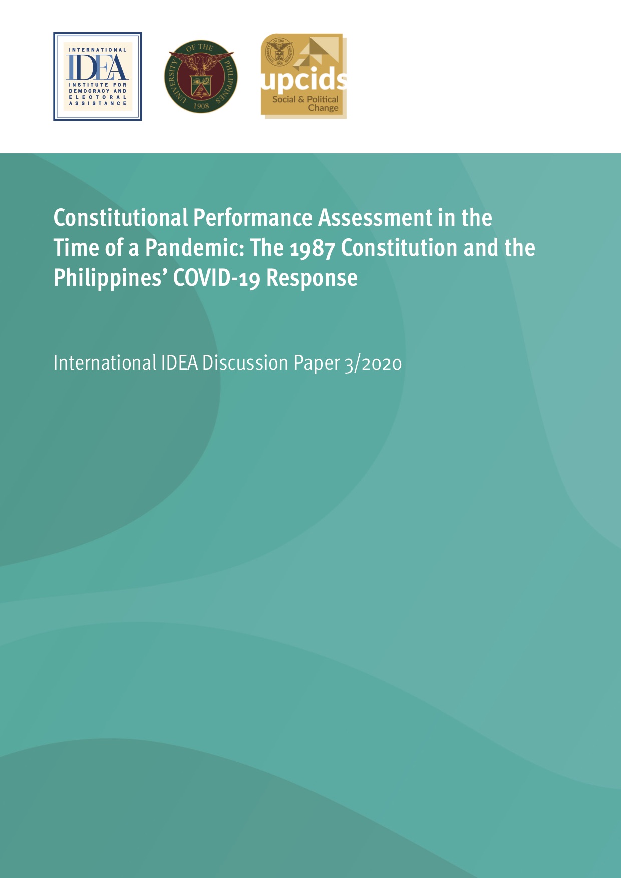 Constitutional Performance Assessment in the Time of a Pandemic: The 1987 Constitution and the Philippines' COVID-19 Response Constitutional Performance Assessment in the Time of a Pandemic: The 1987 Constitution and the Philippines' COVID-19 Response