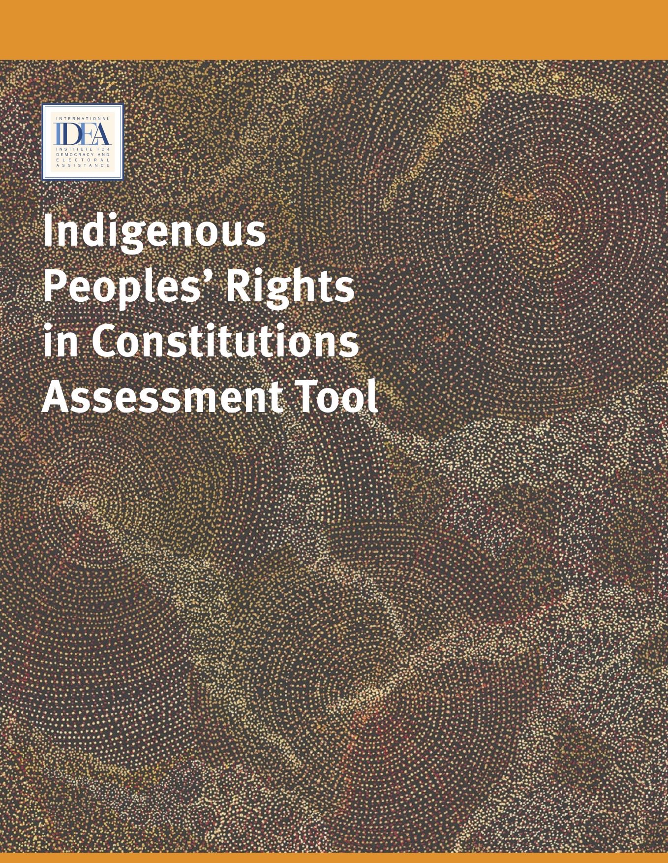 Indigenous Peoples' Rights in Constitutions Assessment Tool Indigenous Peoples' Rights in Constitutions Assessment Tool