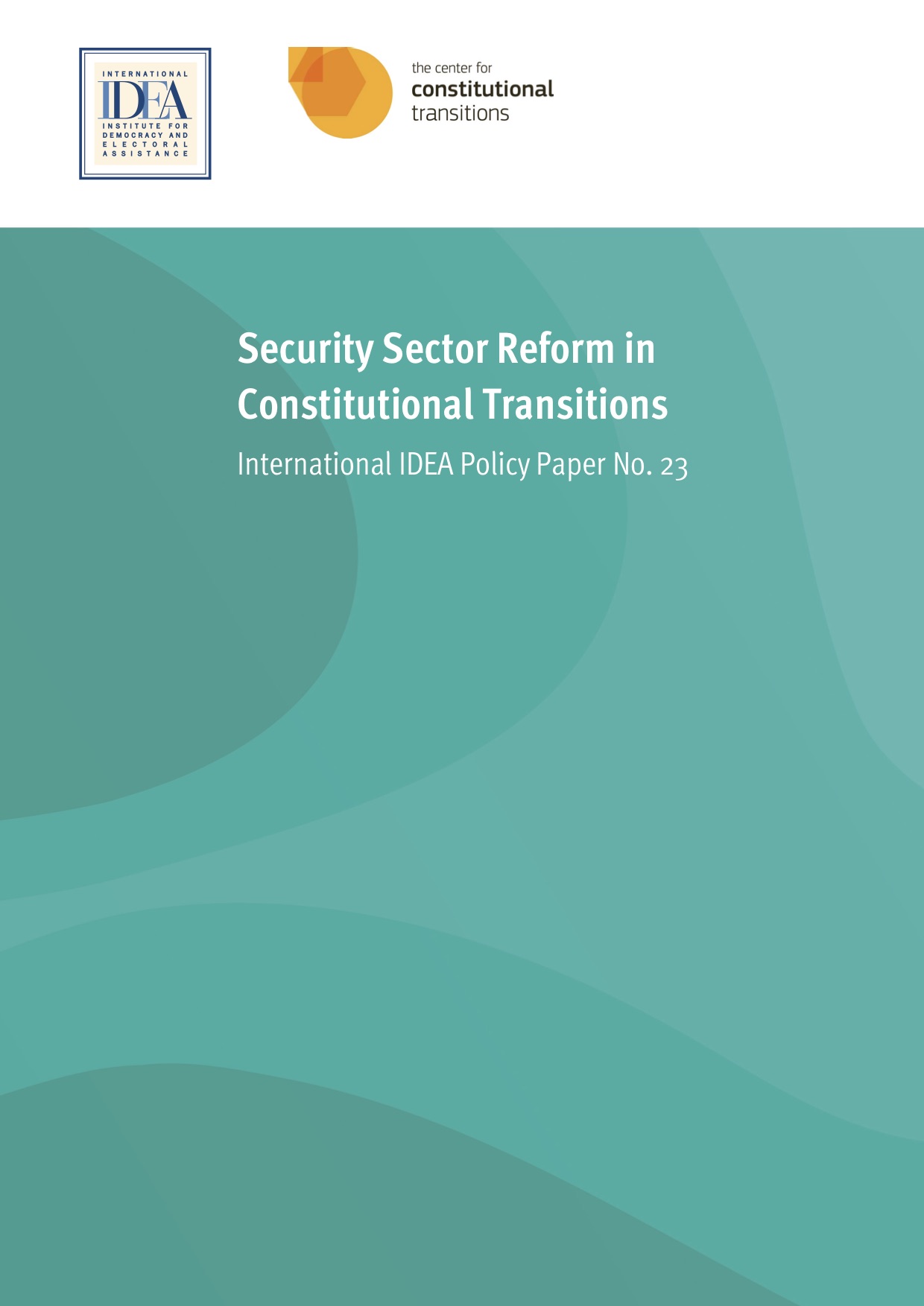 Security Sector Reform in Constitutional Transitions Security Sector Reform in Constitutional Transitions